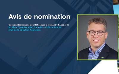 L’équipe de la haute direction des Résidences des Bâtisseurs renforcée avec l’arrivée d’Alain Tremblay à titre de Chef de la direction financière.